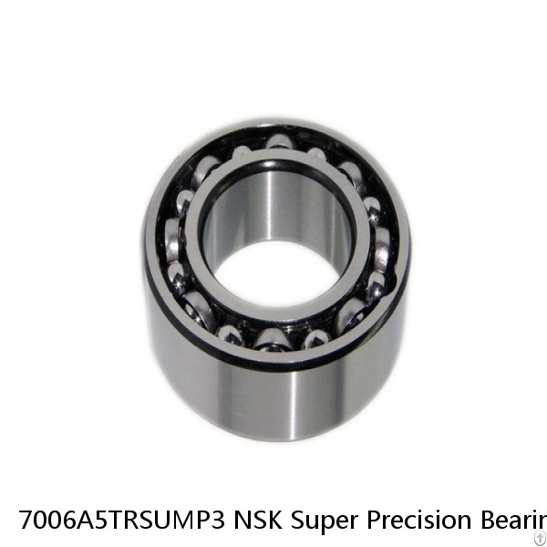 7006A5TRSUMP3 NSK Super Precision Bearings