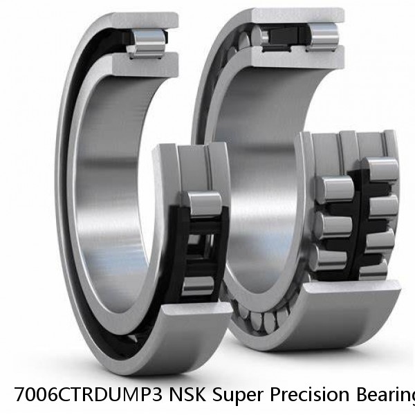 7006CTRDUMP3 NSK Super Precision Bearings