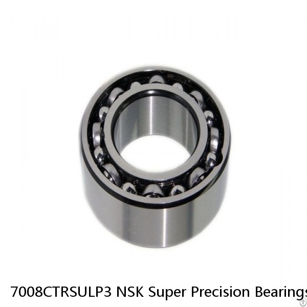 7008CTRSULP3 NSK Super Precision Bearings