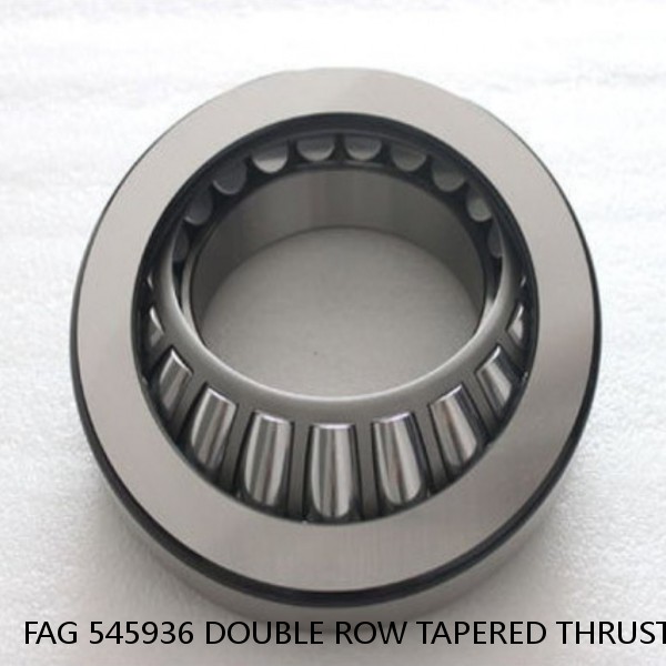 FAG 545936 DOUBLE ROW TAPERED THRUST ROLLER BEARINGS