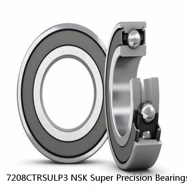 7208CTRSULP3 NSK Super Precision Bearings